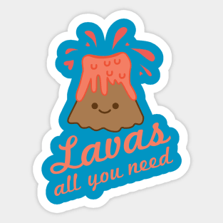 Lavas All You Need Sticker